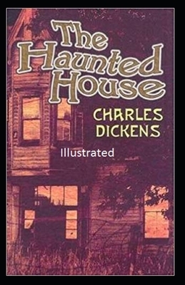 The Haunted House Illustrated by Charles Dickens