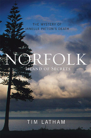 Norfolk: Island of Secrets by Tim Latham