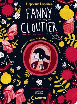 Fanny Cloutier - Das Jahr, in dem mein Herz verrücktspielte  by Stéphanie Lapointe