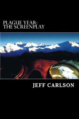 Plague Year: The Screenplay by Jeff Carlson