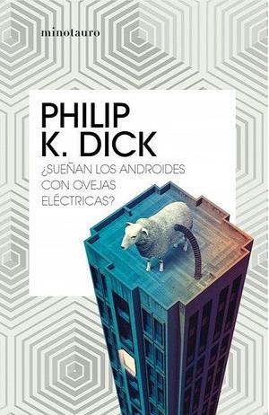 ¿Sueñan los androides con ovejas eléctricas? by Philip K. Dick