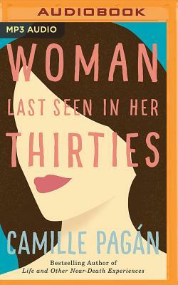 Woman Last Seen in Her Thirties by Camille Pagán