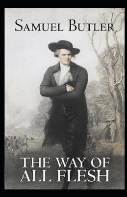 The Way of All Flesh Illustrated by Samuel Butler