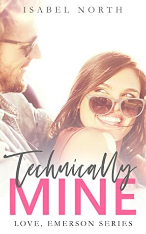 Technically Mine by Isabel North