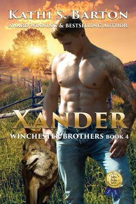 Xander: Winchester Brothers-Erotic Paranormal Wolf Shifter Romance by Kathi S. Barton