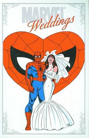 Marvel Weddings by Paul Ryan, John Byrne, Roy Thomas, John Buscema, Sal Buscema, Jack Kirby, Steve Englehart, Fabian Nicieza, Jim Shooter, Vin Colletta, David Michelinie, Gerry Conway, Rick Buckler, Stan Lee, Andy Kubert