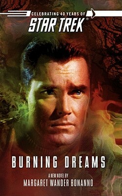 Star Trek: The Original Series: Burning Dreams by Margaret Wander Bonanno