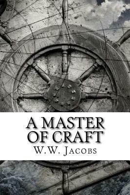 A Master of Craft by W.W. Jacobs