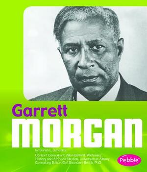 Garrett Morgan by Sarah L. Schuette