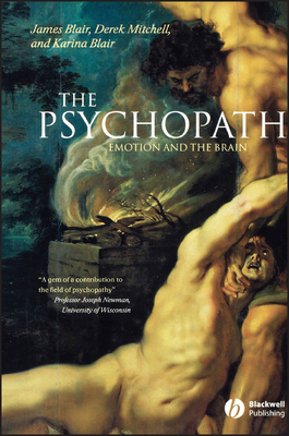 The Psychopath: Emotion and the Brain by Derek Mitchell, James Blair, Karina Blair