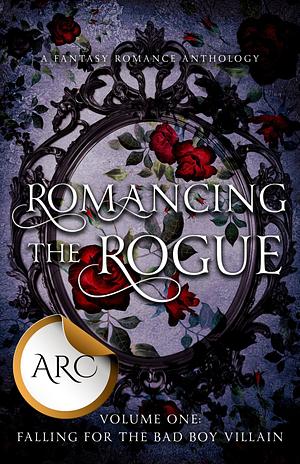 Romancing the rogue by TM Goodkey, Jada McCrary, Sophea Chan, Tasha Creed, Megan Mosier, Cn noble