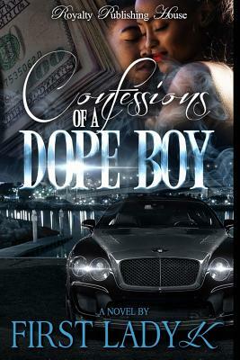 Confessions of a Dope Boy by First Lady K