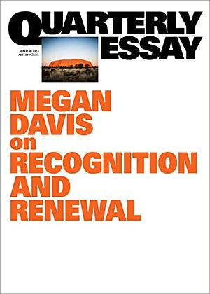 Voice of Reason: On Recognition and Renewal by Megan Davis