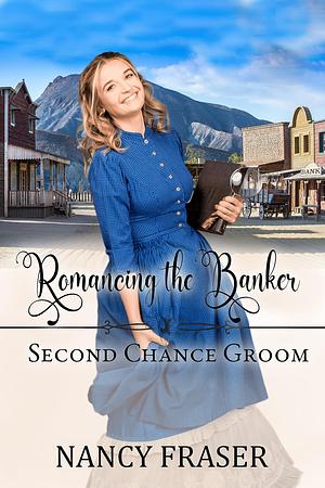 Romancing the Banker by Nancy Fraser, Nancy Fraser