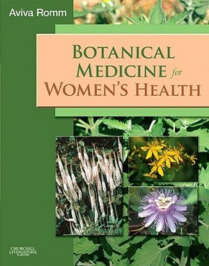 Botanical Medicine for Women's Health by Aviva Romm