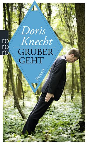 Gruber geht by Doris Knecht