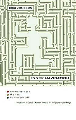 Inner Navigation: Why We Get Lost and How We Find Our Way by Erik Jonsson, Donald A. Norman