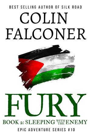 Fury Book 2: Sleeping with the Enemy by Colin Falconer, Colin Falconer