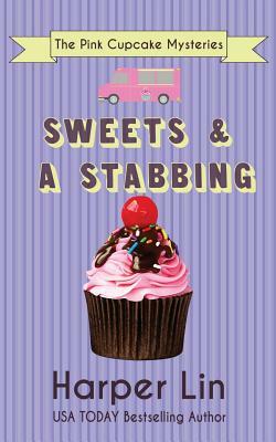 Sweets and a Stabbing by Harper Lin