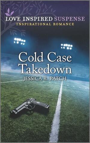 Cold Case Takedown by Jessica R. Patch