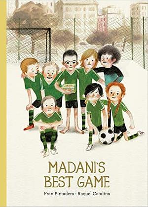 Madani's Best Game by Raquel Catalina, Fran Pintadera