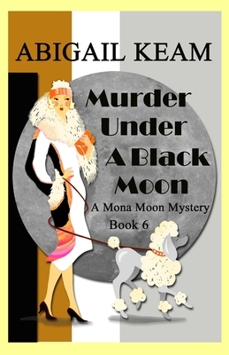 Murder Under A Black Moon by Abigail Keam