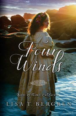 Four Winds by Lisa T. Bergren