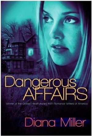 Dangerous Affairs by Diana Miller