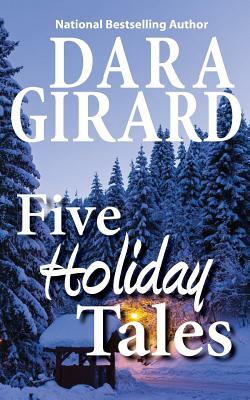 Five Holiday Tales by Dara Girard