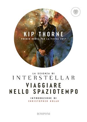 Viaggiare nello spaziotempo. La scienza di Interstellar by Kip S. Thorne