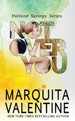 Not Over You by Marquita Valentine