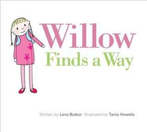 Willow Finds a Way by Lana Button, Tania Howells