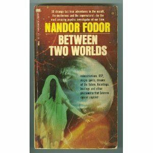 Between Two Worlds by Nandor Fodor