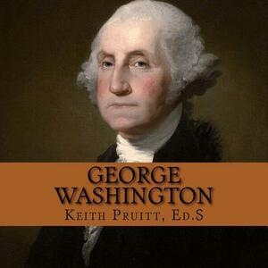 George Washington by Keith Pruitt