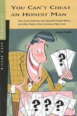 YOU CAN'T CHEAT AN HONEST MAN by James Walsh, James Walsh