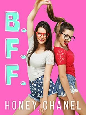 BFF: A Collection of Lesbian Erotic Stories by Honey Chanel