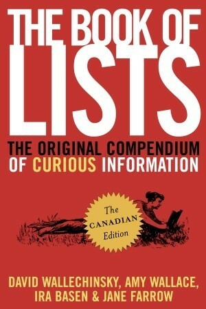 The Book of Lists, The Canadian Edition: The Original Compendium of Curious Information by David Wallechinsky, Ira Basen, Amy Wallace