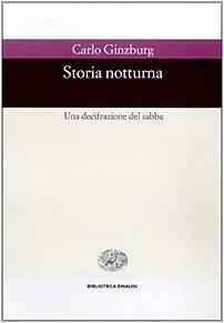Storia notturna. Una decifrazione del sabba by Raymond Rosenthal, Carlo Ginzburg