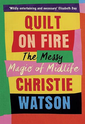 Quilt on Fire by Christie Watson