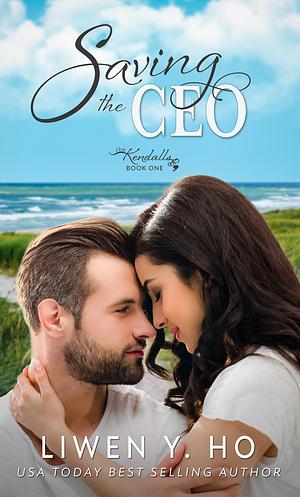 Saving the CEO by Liwen Y. Ho, Liwen Y. Ho