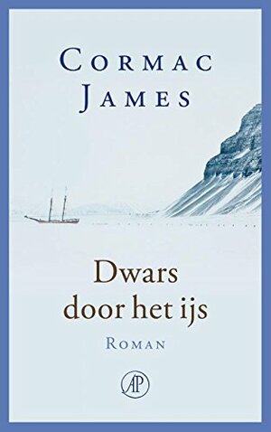 Dwars door het ijs by Cormac James