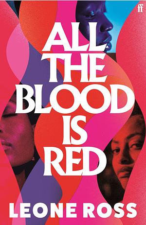 All the Blood is Red by Leone Ross