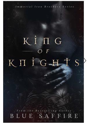 King of Knights by Blue Saffire