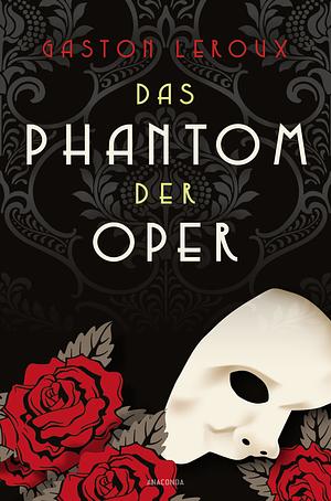 Das Phantom der Oper: Roman by Gaston Leroux