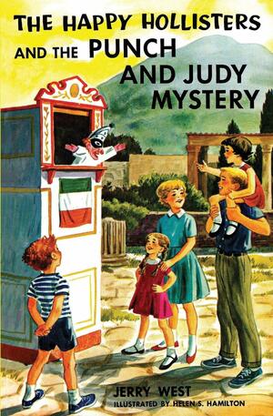 The Happy Hollisters and the Punch and Judy Mystery: by Helen S. Hamilton, Jerry West