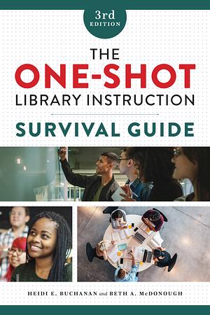The One-Shot Library Instruction Survival Guide 3rd edition by Beth A. McDonough, Heidi E. Buchanan