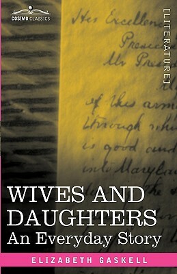 Wives and Daughters: An Everyday Story by Elizabeth Gaskell