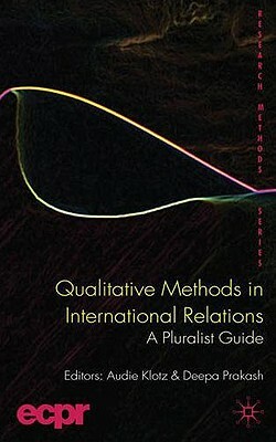 Qualitative Methods in International Relations: A Pluralist Guide by 