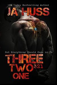 Three, Two, One by JA Huss