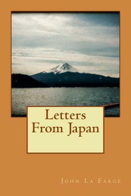 Letters From Japan by John La Farge